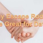 Why Escape Room Dates Are Great